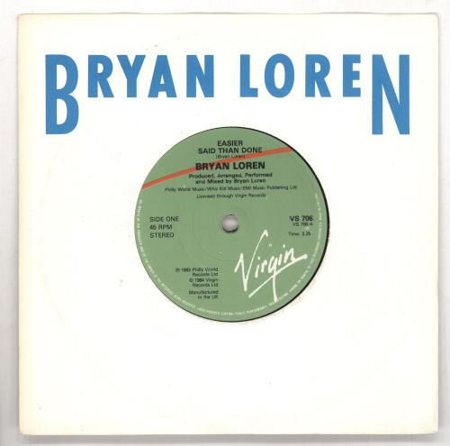 Bryan Loren Easier Said Than Done 7" vinyl single (7 inch record / 45) UK B5007EA737175
