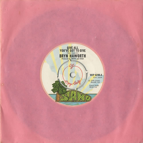 Bryn Haworth Give All You've Got To Give 7" vinyl single (7 inch record / 45) UK HWR07GI449944