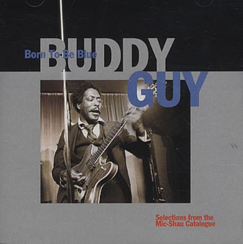 Buddy Guy Born To Be Blue CD album (CDLP) US BGYCDBO384399