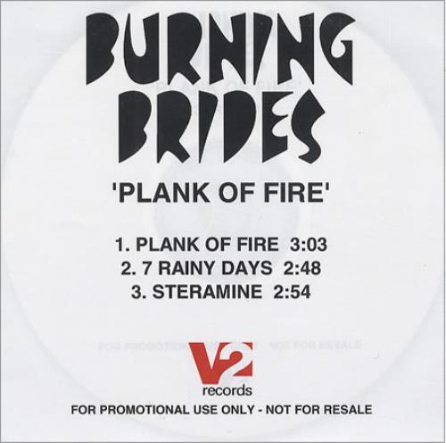 Burning Brides Plank Of Fire CD-R acetate UK UNICRPL249458