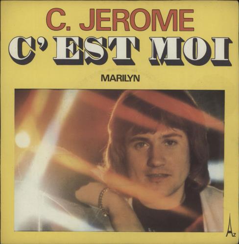 C. J�r�me C'Est Moi 7" vinyl single (7 inch record / 45) French IJK07CE656840