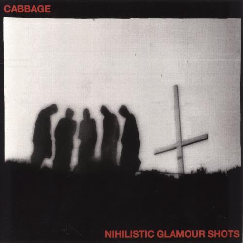 Cabbage Nihilistic Glamour Shots vinyl LP album (LP record) UK 0CBLPNI858627