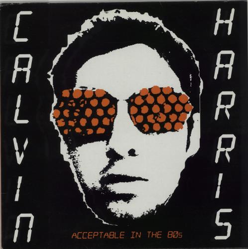 Calvin Harris Acceptable In The 80s 12" vinyl single (12 inch record / Maxi-single) UK CI312AC657908