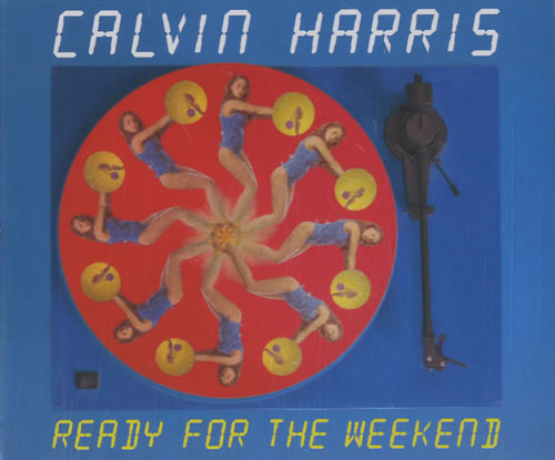 Calvin Harris Ready For The Weekend CD single (CD5 / 5") German CI3C5RE495770