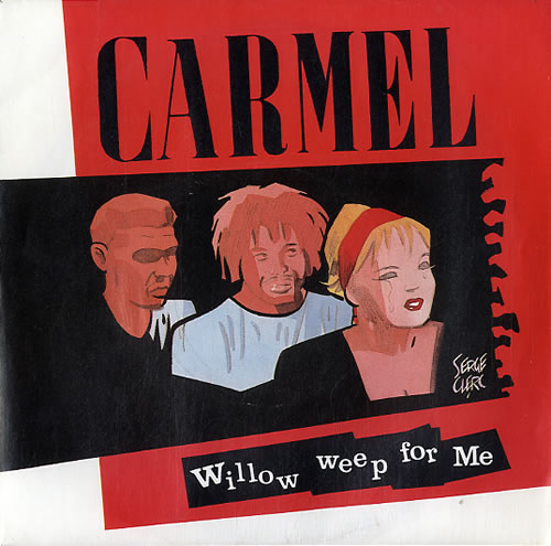 Carmel Willow Weep For Me 7" vinyl single (7 inch record / 45) UK EMR07WI620617