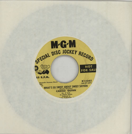 Carole Quinn What's So Sweet About Sweet Sixteen 7" vinyl single (7 inch record / 45) US EUZ07WH574720