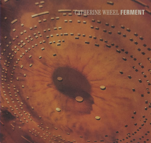 Catherine Wheel Ferment vinyl LP album (LP record) UK CTHLPFE161145