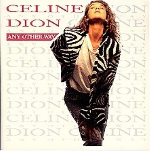 Celine Dion Any Other Way 7" vinyl single (7 inch record / 45) Dutch CEL07AN60946