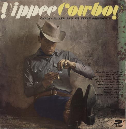 Chalky Miller And His Texan Presidents Yippee Cowboy vinyl LP album (LP record) UK 9OCLPYI877144