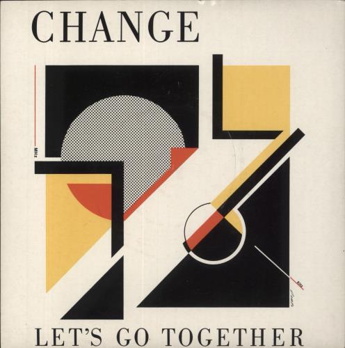 Change Let's Go Together 7" vinyl single (7 inch record / 45) UK CNG07LE858094