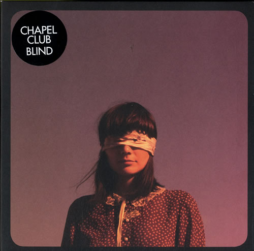 Chapel Club Blind 7" vinyl single (7 inch record / 45) UK CZ607BL577548