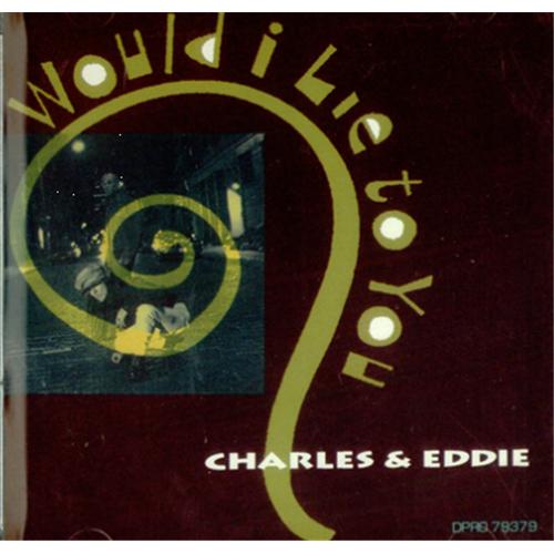 Charles & Eddie Would I Lie To You? CD single (CD5 / 5") US CNEC5WO425127