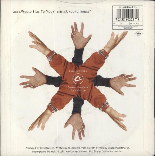 Charles & Eddie Would I Lie To You? 7" vinyl single (7 inch record / 45) UK CNE07WO582163