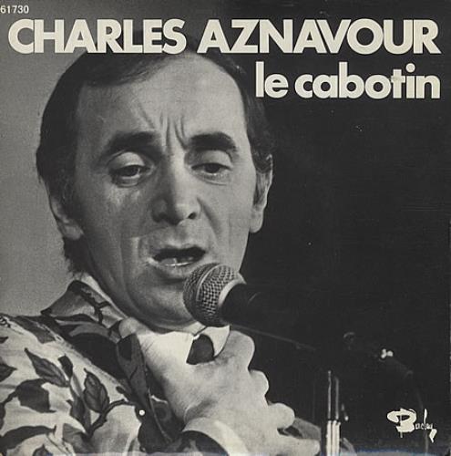 Charles Aznavour Le Cabotin 7" vinyl single (7 inch record / 45) French AZN07LE405786