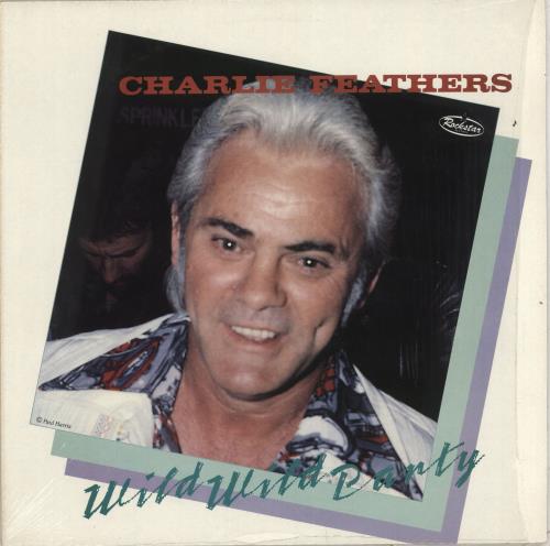 Charlie Feathers Wild Wild Party vinyl LP album (LP record) UK 8CFLPWI712294