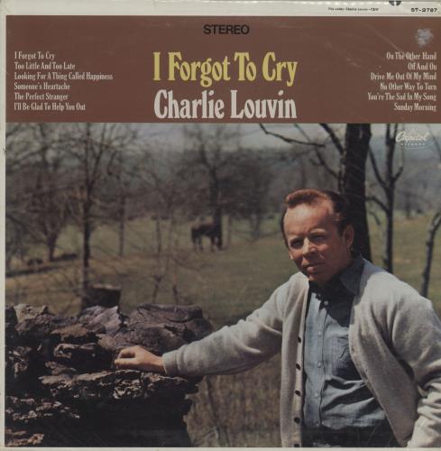 Charlie Louvin I Forgot To Cry vinyl LP album (LP record) US C3FLPIF761722