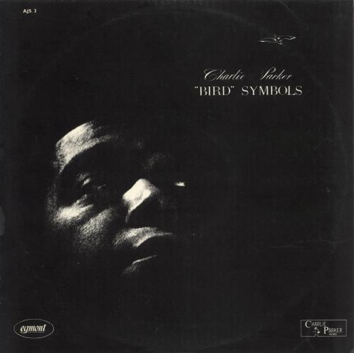 Charlie Parker "Bird" Symbols - 1st vinyl LP album (LP record) UK CIKLPBI737214