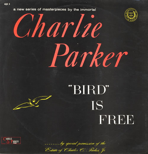 Charlie Parker Bird Is Free - Summit vinyl LP album (LP record) UK CIKLPBI446232