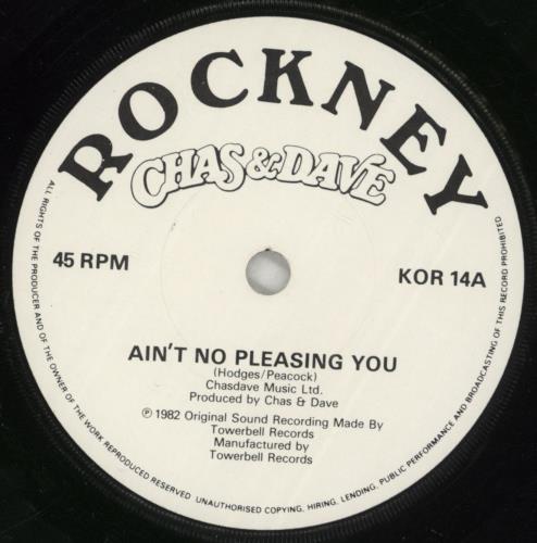 Chas & Dave Ain't No Pleasing You 7" vinyl single (7 inch record / 45) UK C+D07AI613732
