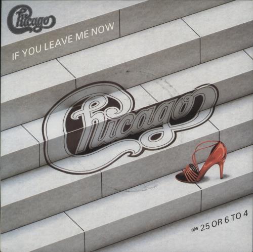 Chicago If You Leave Me Now 7" vinyl single (7 inch record / 45) UK CCG07IF872619