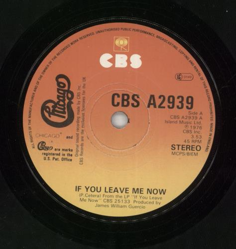 Chicago If You Leave Me Now 7" vinyl single (7 inch record / 45) UK CCG07IF872619