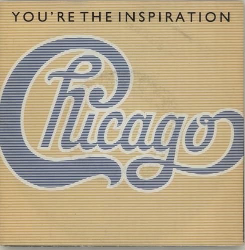 Chicago You're The Inspiration 7" vinyl single (7 inch record / 45) UK CCG07YO630387