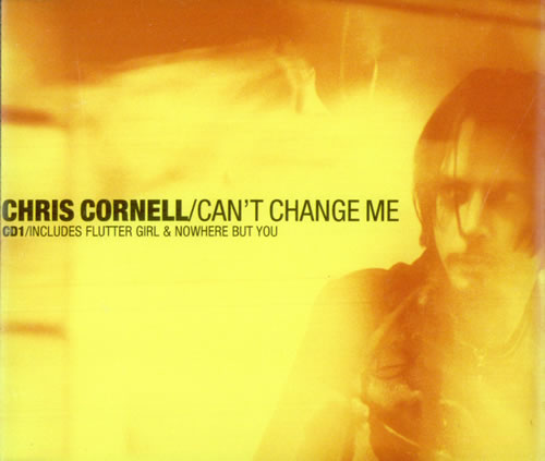 Chris Cornell Can't Change Me CD single (CD5 / 5") UK OLLC5CA208176