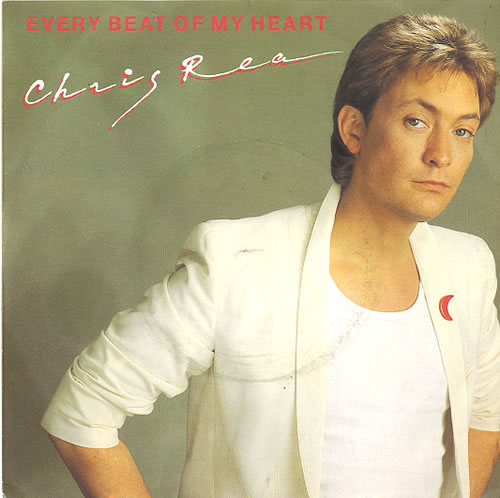 Chris Rea Every Beat Of My Heart 7" vinyl single (7 inch record / 45) UK REA07EV39786