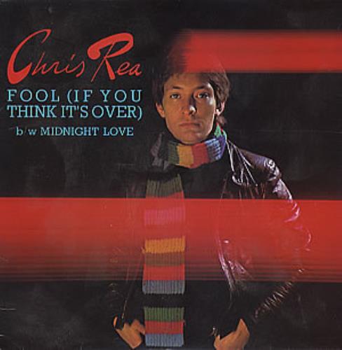 Chris Rea Fool If You Think It's Over 7" vinyl single (7 inch record / 45) UK REA07FO22151