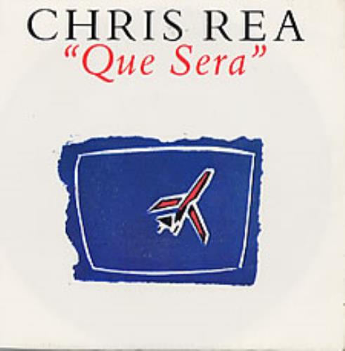 Chris Rea Que Sera 7" vinyl single (7 inch record / 45) French REA07QU53059