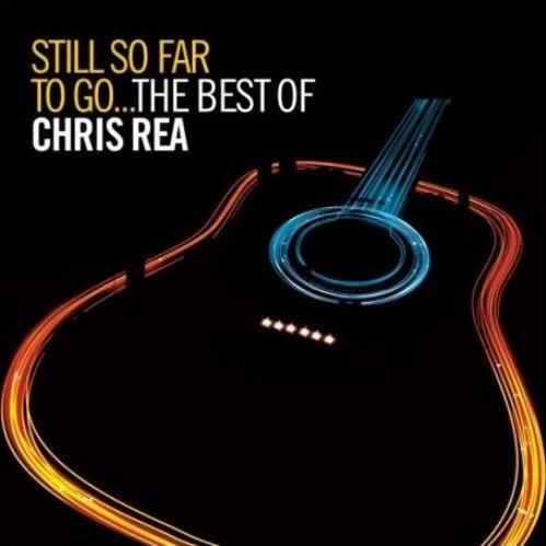 Chris Rea Still So Far To Go...The Best Of 2 CD album set (Double CD) UK REA2CST485447