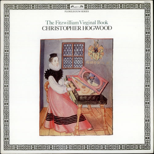 Christopher Hogwood The Fitzwilliam Virginal Book UK vinyl LP album (LP record) (532639)