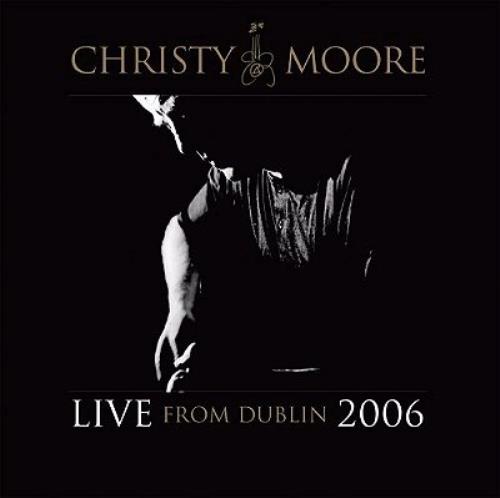 Christy Moore Live From Dublin 2006 2 CD album set (Double CD) UK CMR2CLI355408