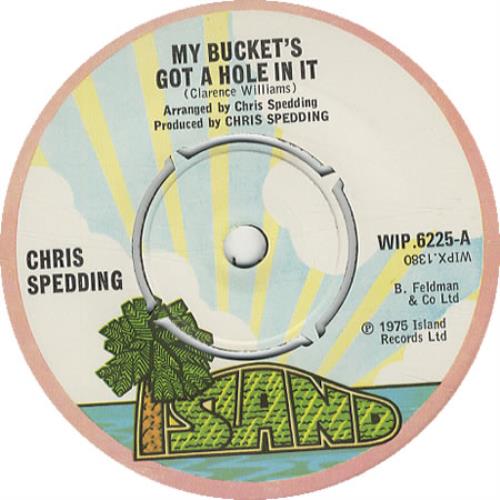 Chris Spedding My Bucket's Got A Hole In It UK 7" vinyl single (7 inch