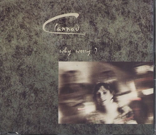 Clannad Why Worry? CD single (CD5 / 5") UK CLNC5WH34815