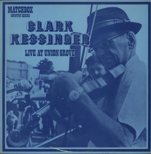 Clark Kessinger Live At Union Grove vinyl LP album (LP record) UK 1R4LPLI868948