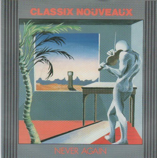 Classix Nouveaux Never Again 7" vinyl single (7 inch record / 45) UK CLX07NE171516