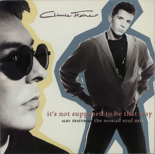 Climie Fisher It's Not Supposed To Be That Way 7" vinyl single (7 inch record / 45) UK CLI07IT625582