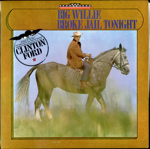 Clinton Ford Big Willie Broke Jail Tonight vinyl LP album (LP record) UK 0CFLPBI510743