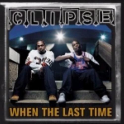 Clipse When The Last Time CD single (CD5 / 5") UK C/EC5WH234772