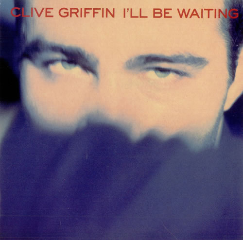 Clive Griffin I'll Be Waiting 7" vinyl single (7 inch record / 45) UK CGR07IL511245