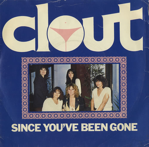 Clout Since You've Been Gone - A Label 7" vinyl single (7 inch record / 45) UK C/T07SI492990