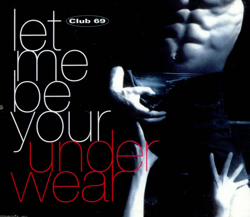 Club 69 Let Me Be Your Underwear CD single (CD5 / 5") UK C6AC5LE511469