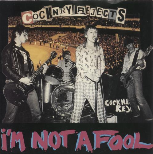 Cockney Rejects I'm Not A Fool - A Label 7" vinyl single (7 inch record / 45) UK CKN07IM892153
