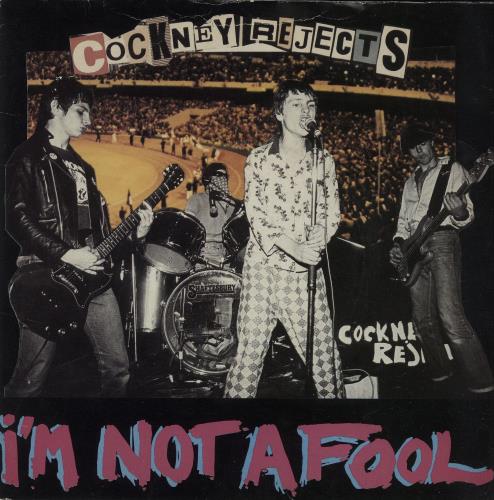 Cockney Rejects I'm Not A Fool 7" vinyl single (7 inch record / 45) UK CKN07IM657988