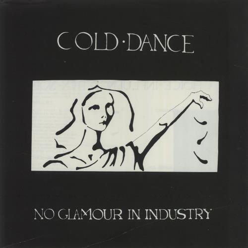 Cold Dance No Glamour In Industry 7" vinyl single (7 inch record / 45) UK IWW07NO681937