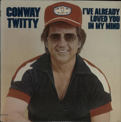 Conway Twitty I've Already Loved You In My Mind vinyl LP album (LP record) US CDZLPIV644609