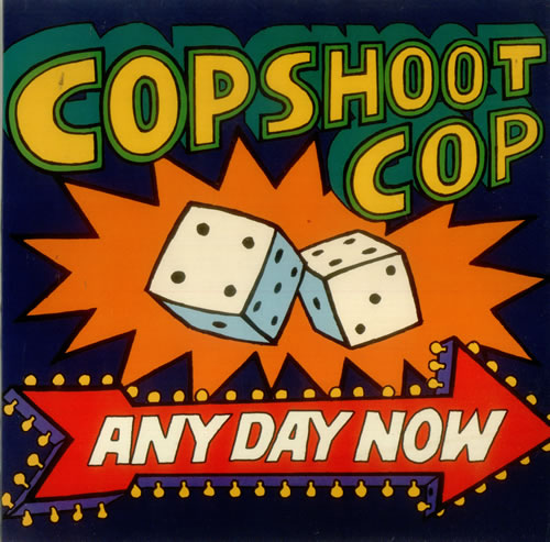Cop Shoot Cop Any Day Now 12" vinyl single (12 inch record / Maxi-single) UK CP112AN272608