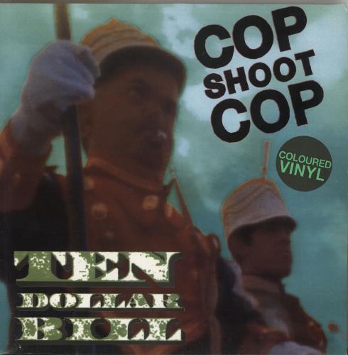 Cop Shoot Cop Ten Dollar Bill - Green Vinyl 12" vinyl single (12 inch record / Maxi-single) UK CP112TE713175