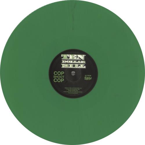 Cop Shoot Cop Ten Dollar Bill - Green Vinyl 12" vinyl single (12 inch record / Maxi-single) UK CP112TE713175